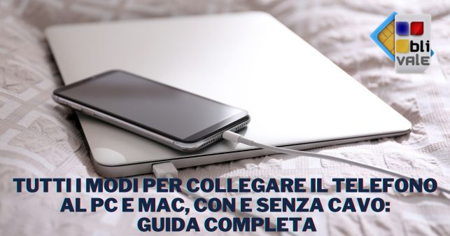 blivale_image_it_Tutti i modi per collegare il telefono al pc e mac_643x337 BLIVALE Blog: Guides and tips for worry-free travel - Results from #270